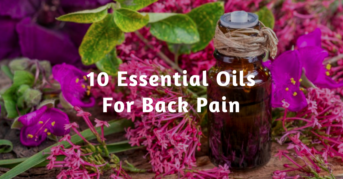 10 Essential Oils For Back Pain