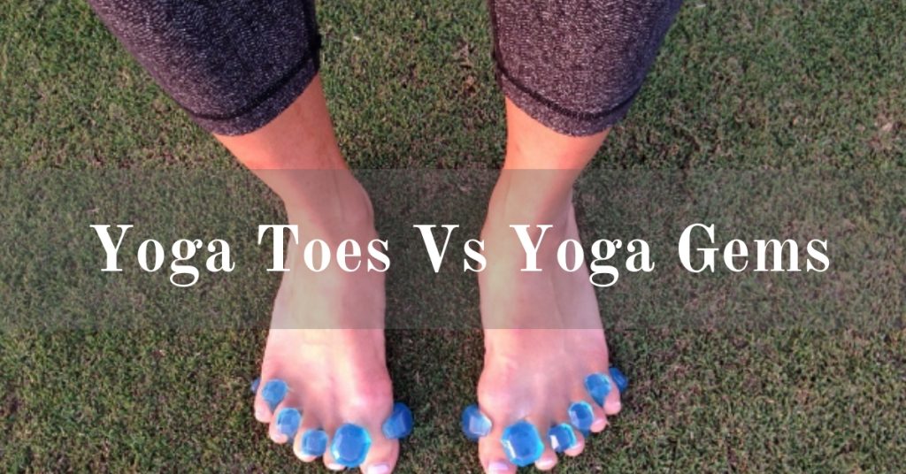 Yoga Toes Vs Yoga Gems